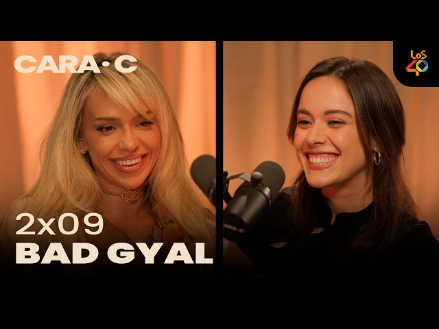 BAD GYAL sobre Más Cara, body shaming, Rihanna, Tokischa o JC Reyes | CARA C en LOS40 Podcast