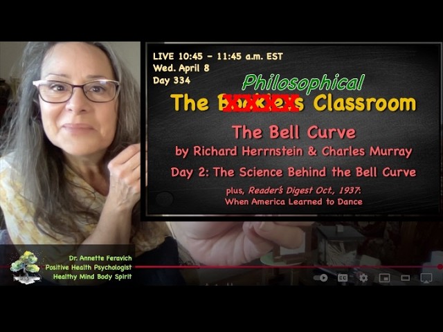 THE BOOKLESS I Mean PHILOSOPHICAL CLASSROOM DAY 334 l The Bell Curve l Dr. Annette Feravich, Teacher