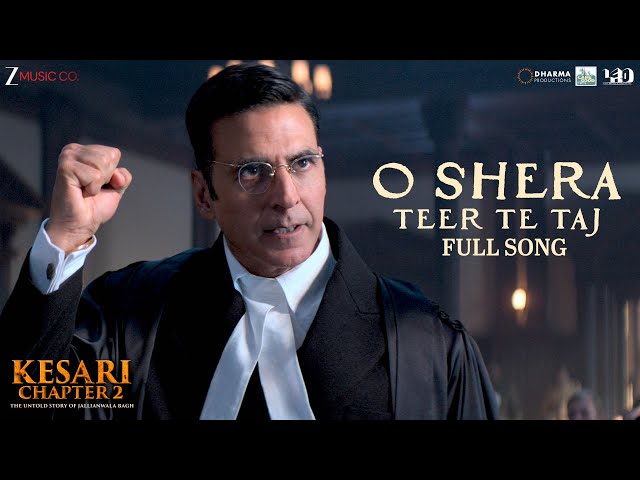 O Shera-Teer Te Taj - Full Song | Kesari 2 | Akshay Kumar, R. Madhavan, Ananya P | Sangtar, Shashwat