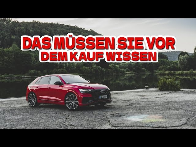 Warum habe ich den Audi Q8 (4M) verkauft? Nachteile eines Gebrauchtwagens mit Kilometerstand!