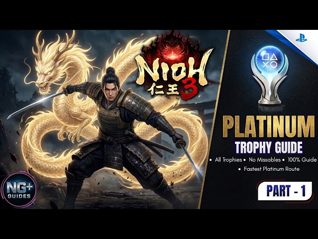 Nioh 3 Platinum Trophy Guide 01/x | Full 100% Walkthrough