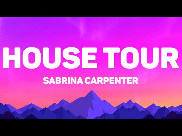 Sabrina Carpenter - House Tour (Lyrics)