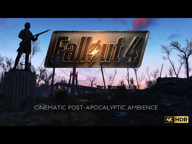 Fallout 4  |  Cinematic Post-Apocalyptic Ambience  |  4K HDR