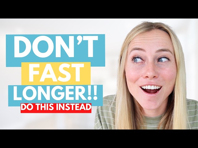 DON’T FAST LONGER | 5 Ways To *ACTUALLY* Speed Up Intermittent Fasting Results