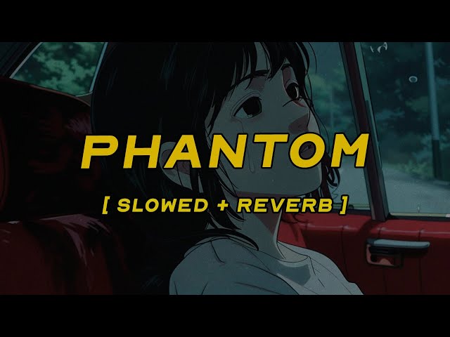 esdeekid - phantom [ slowed + reverb ] (lyrics)