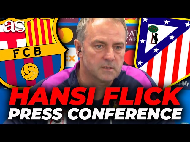 HANSI FLICK FULL PRESS CONFERENCE TODAY ahead of FC BARCELONA vs. ATLETICO MADRID | CHAMPIONS LEAGUE