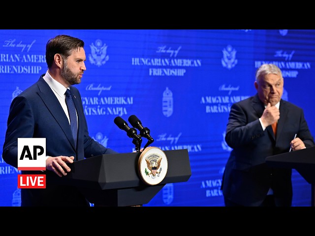 LIVE: JD Vance and Hungary’s Viktor Orban hold a joint press conference
