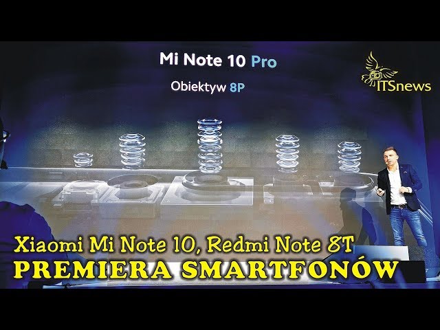 Xiaomi. Premiera. Koneser Warszawa. Mi Note 10. Redmi Note 8T. Nowe smartwony. Fotografia mobilna.