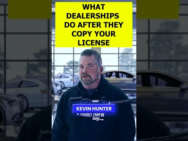 What Dealers Do After They Copy Your License (Most Buyers Have No Idea) Kevin Hunter