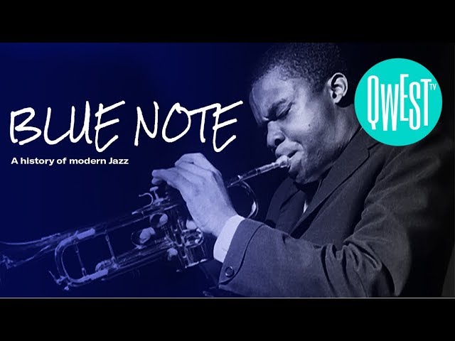 Blue Note - A Story of Modern Jazz | DOCUMENTARY | Qwest TV
