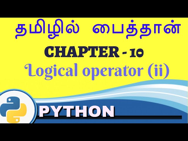 Python in tamil - Chapter 10 - Logical operators - Part 2 - Payilagam