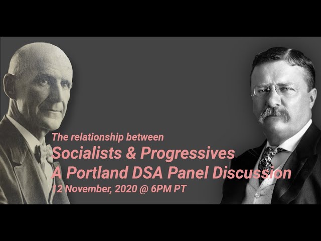 Portland DSA: The Relationship Between Socialists & Progressives: a Panel
