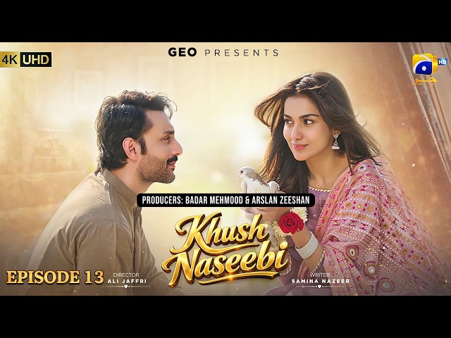 Khush Naseebi Episode 13 [Eng Sub] Tuba Anwar - Osama Tahir - Ahmed Rafique - 5th April 2026