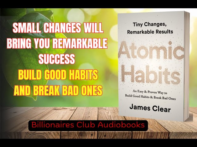 Atomic Habits - How to Master Yourself - Master Tiny Changes to Achieve Massive Results #investing