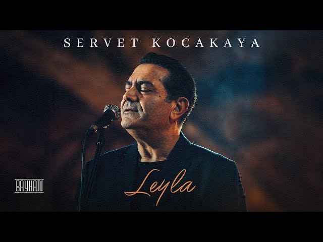 Servet Kocakaya - Leyla (Official Video) #ServetKocakaya2026