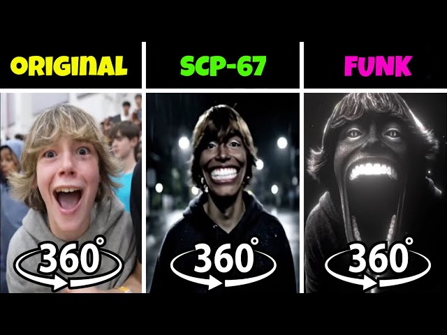 360° VR 67 Kid Original vs Remix vs SCP vs Funk