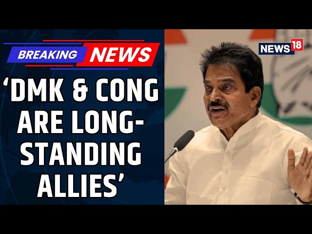 K.C. Venugopal Reaffirms Congress–DMK Alliance, Says Partnership Talks Will Be Collective | News18
