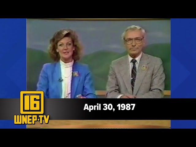 Newswatch 16 for April 30, 1987 | From the WNEP Archives