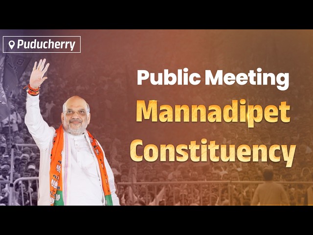 HM Shri Amit Shah at Public Meeting in Mannadipet Constituency, Puducherry (6 April 2026).