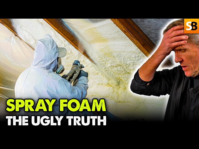 The Spray Foam Insulation Problem Nobody's Talking About