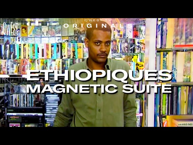 Ethiopiques Magnetic Suite | Documentary | Qwest TV