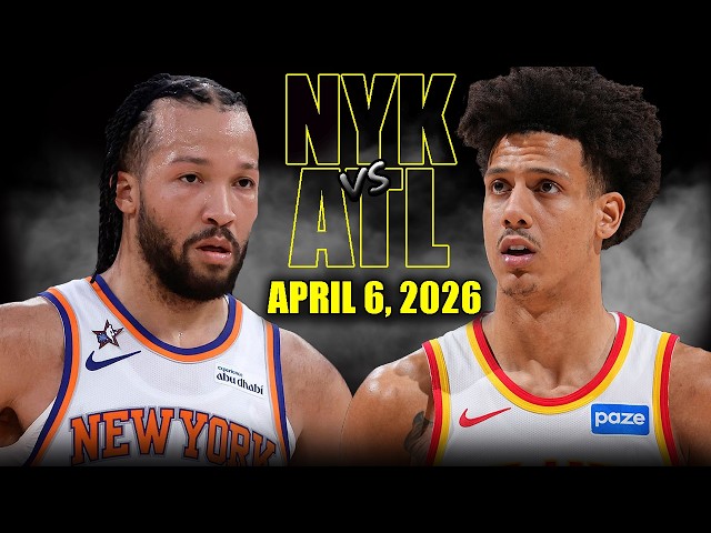 New York Knicks vs Atlanta Hawks Full Game Highlights – April 6, 2026 | NBA Season