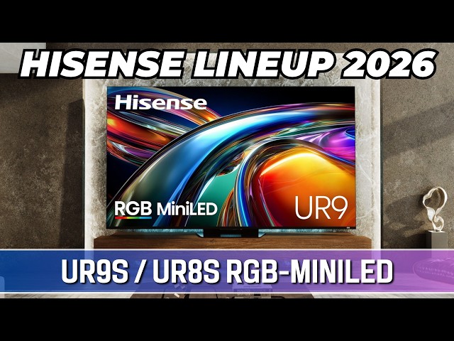 Hisense Lineup 2026 für Deutschland angekündigt | UR9S, UR8S RGB MiniLED | U7S Pro / U7 / E8S