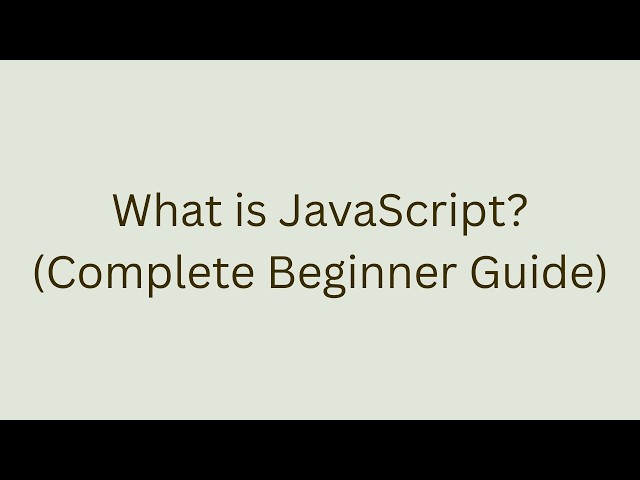 What is JavaScript? (Complete Beginner Guide)
