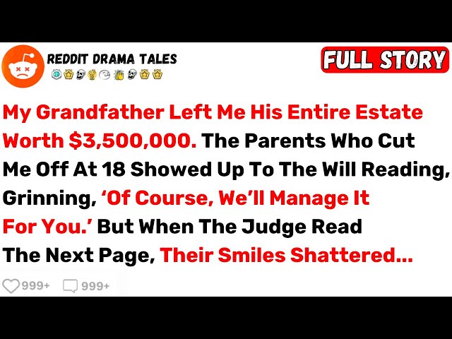 My Grandfather Left Me His Entire Estate Worth $3,500,000... - Best Reddit Stories