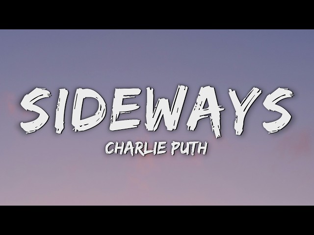 Charlie Puth - Sideways (Lyrics) ft. Coco Jones