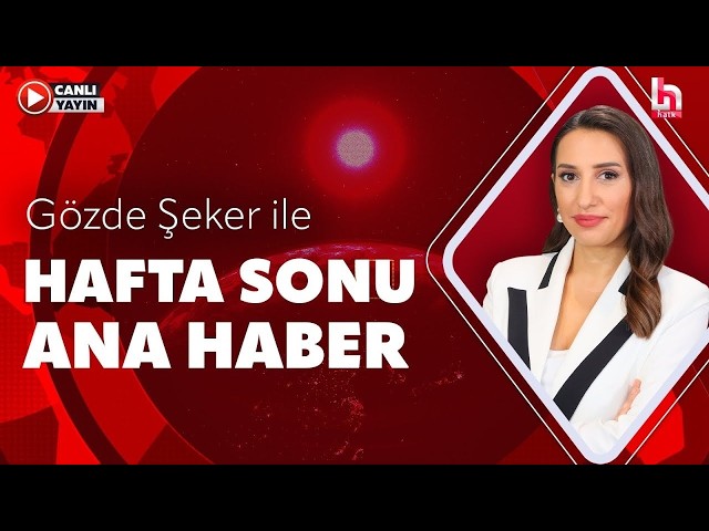 Gözde Şeker ile Hafta Sonu Ana Haber (4 Nisan 2026)