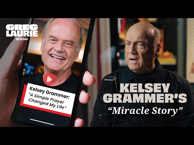What Kelsey Grammer Heard God Say Will Give You Chills...| Pastor Greg Laurie
