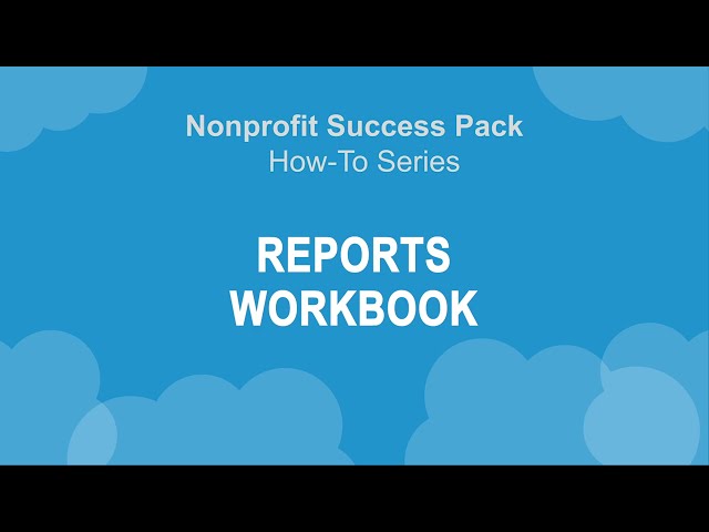 Nonprofit Salesforce How-To-Series: NPSP Reports Workbook
