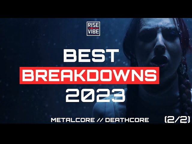 BEST METALCORE - DEATHCORE  BREAKDOWNS OF 2023  (2/2)