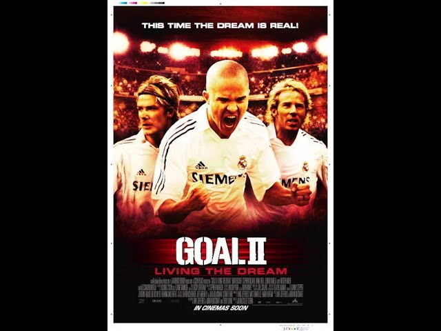 Goal II - Living The Dream (FULL MOVIE) (2007) [ENGLISH SUBTITLES] 1080p