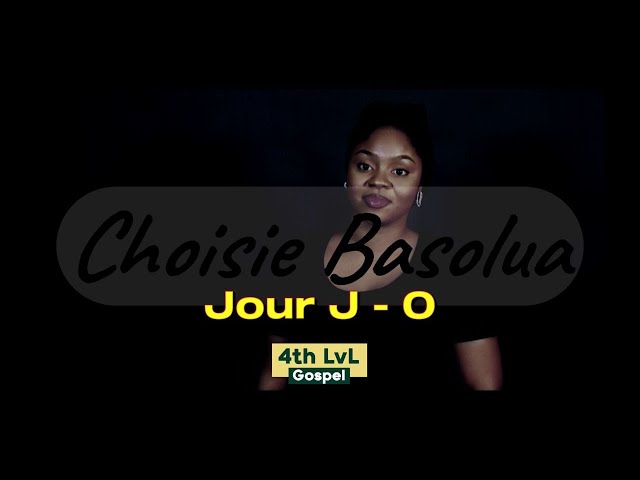 Choisie Basolua - Jour J-0  (Clip Officiel)