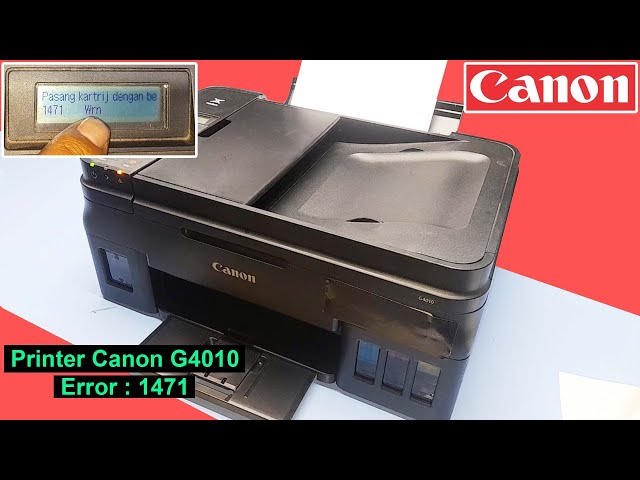 Printer Canon G4010 Error 1471 1470 The following cartridge cannot be recognized Langkah memperbaiki