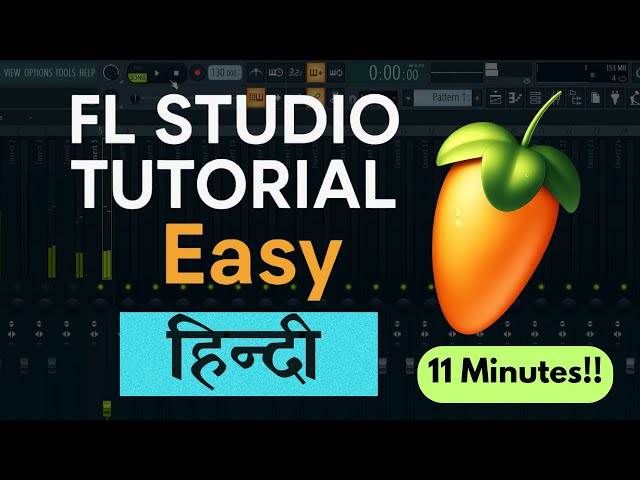 FL STUDIO EASY TUTORIAL IN HINDI ( ABSOLUTE BEGINNER )