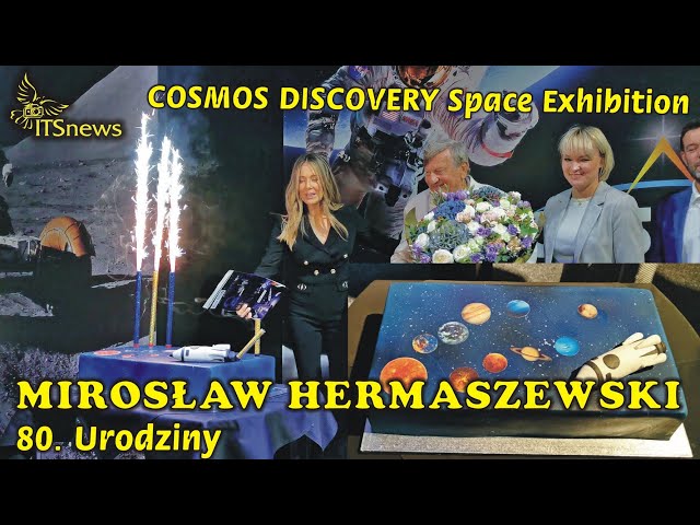gen. Mirosław Hermaszewski. 8O. urodziny. COSMOS DISCOVERY Space Exhibition.