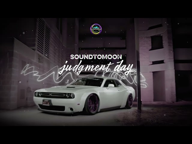 Judgment Day  - SoundToMoon | EDM / House