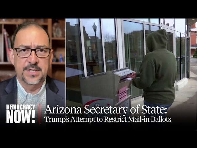 Arizona Secretary of State: Trump Is "Trying to Pick His Own Voters" by Restricting Mail-in Ballots