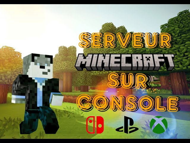 Comment aller sur un serveur minecraft avec une console (switch, play et xbox)