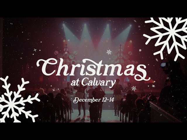 Christmas At Calvary 2025