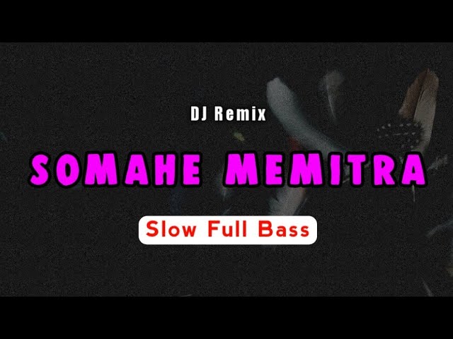 DJ Remix Somahe Memitra Slow Full Bass | Lagu Bali Terbaru Populer
