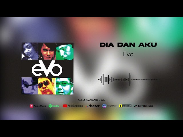 Evo - Dia dan Aku (Official Audio)