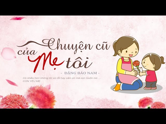 CHUYỆN CŨ CỦA MẸ TÔI | ANIMATION LYRICS - ĐẶNG BẢO NAM COVER