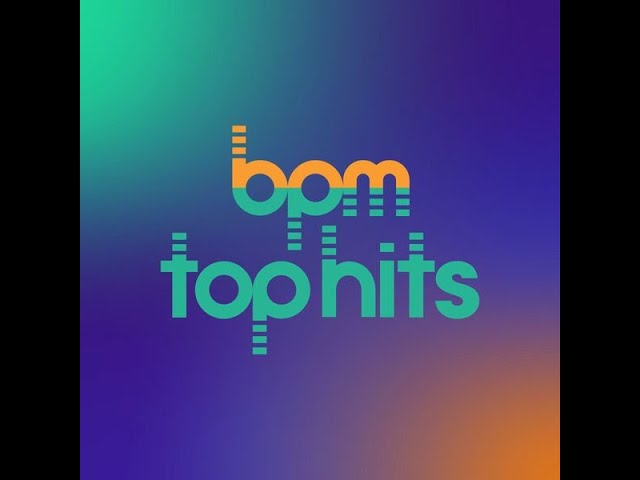 BPM Top Hits - Episode 4