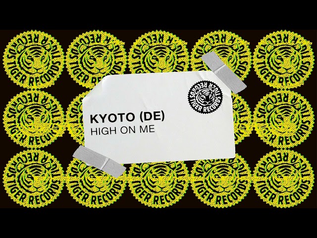 KYOTO (DE) - High On Me