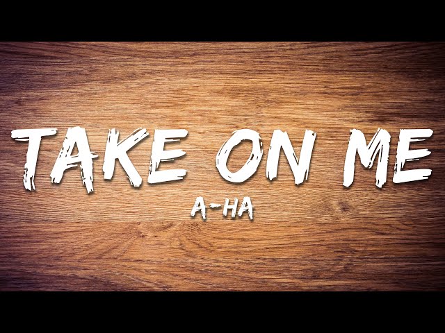 a-ha - Take On Me (Lyrics)