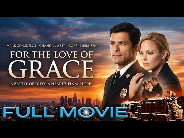 A Firefighter’s Second Chance at Love | For the Love of Grace | Full Movie